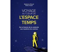 Voyage au cœur de l'espace-temps – De la théorie de la relativité aux mystères du cosmos