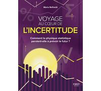 Voyage au coeur de l'incertitude - Comment la physique statique parvient-elle à prévoir le futur ? - Mario Barravecchia - First - broché - Essai