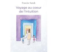 Voyage au coeur de l'intuition