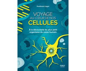 Voyage au coeur de nos cellules - Ferdinand Jagot - First - broché - Essai