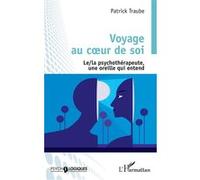 Voyage au coeur de soi Patrick Traube (Auteur)