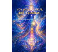 Voyage au coeur des 7 CHAKRAS: Quand la peinture devient un chemin intérieur
