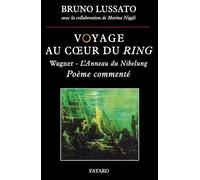 Voyage au coeur du Ring, tome 1: Wagner - L'Anneau du Nibelung Poème commenté
