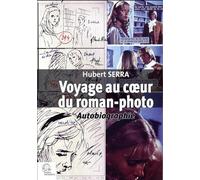 Voyage au coeur du roman-photo: Autobiographie