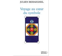 Voyage au coeur du symbole: Un itinéraire symbolique