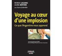 Voyage au coeur d'une implosion: Ce que l'Argentine nous apprend