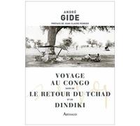 Voyage Au Congo Suivi De Le Retour Du Tchad Et Dindiki - Edition Enrichie De Documents Rares Ou Inédits