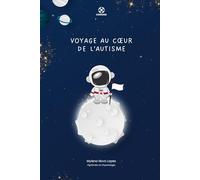 Voyage au cœur de l’autisme