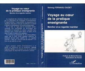 Voyage au cŒur de la pratique enseignante - Marcher et se regarder marcher - Solveig Fernagu Oudet - L'harmattan - Livre