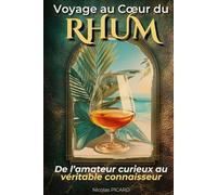 Voyage au Cœur du Rhum: De l'Amateur au Connaisseur