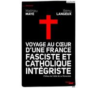 Voyage au cœur d'une France fasciste et catholique intégriste
