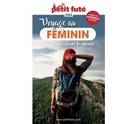 Guide Voyage Au Féminin 2024/2025 Petit Futé Dominique Auzias (Auteur), Jean-Paul Labourdette (Auteur)