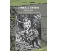 Voyage au Mexique 1858-1861 - Désiré Charnay - Ginkgo Eds - broché - Récit