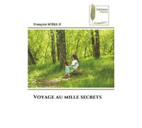 Voyage au mille secrets