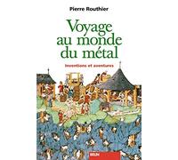 Voyage au monde du métal: Inventions et aventures