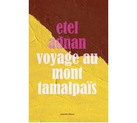 Voyage au Mont Tamalpaïs - Etel Adnan - Manuella Eds - broché - Beau livre