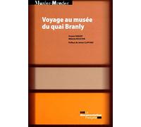Voyage au musée du quai Branly - Anthropologie de la visite du Plateau des collections