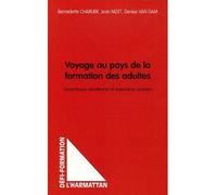 Voyage au pays de la formation des adultes Dynamiques identitaires et trajectoires sociales - Denise Van Dam - L'harmattan - broché - Etude