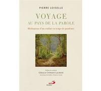Voyage au pays de la parole Pierre Loiselle (Auteur)