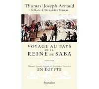 Voyage au pays de la reine de Saba Suivi de En Égypte - Arnaud Thomas-Joseph - Pygmalion - broché - Roman