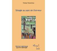 Voyage au pays de l'horreur - Thomas Tchatchoua - L'harmattan - broché - Roman
