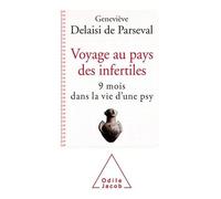Voyage Au Pays De L'infertilité - 9 Mois Dans La Vie D'une Psy
