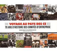 Voyage au pays des CE: 70 ans d'histoire des comités d'entreprise (1945-1946, 2015-2016)