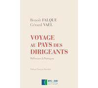 Voyage au pays des dirigeants: Reflexions et pratiques