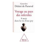 Voyage au pays des infertiles 9 mois dans la vie d'une psy - Geneviève Delaisi de Perseval - Odile Jacob - broché - Essai