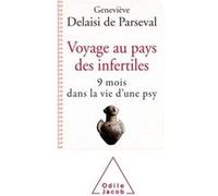 Voyage au pays des infertiles Geneviève Delaisi de Perseval (Auteur)
