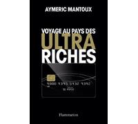 Voyage au pays des ultra-riches