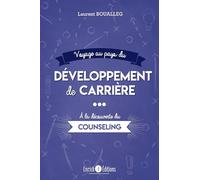 Voyage au pays du développement de carrière: à la découverte du counseling
