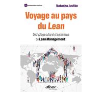 Voyage au pays du Lean Décryptage et déploiement du Lean Management ! - Natacha Jushko - Afnor - broché - Etude