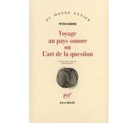 Voyage au pays sonore ou L'art de la question Peter Handke (Auteur)