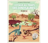 Voyage au temps des dinosaures ! Un roman-jeu - Clémence Dupont - Flammarion Jeunesse Pere Castor - broché - Roman cadet