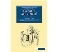 Voyage Au Xingu, Cambridge Library Collection - Linguistics Henri Anatole Coudreau (Auteur)