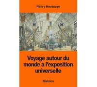 Voyage autour du monde à l’exposition universelle