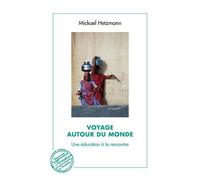 Voyage Autour Du Monde - Une Éducation À La Rencontre