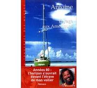Voyage aux Amériques Antoine (Auteur)