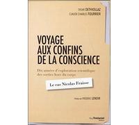 Voyage aux confins de la conscience
