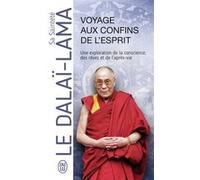 Voyage aux confins de l'esprit Dalaï-Lama XIV (Auteur), Claude B. Levenson (Traduction), Francisco J. Varela (Editeur du volume)