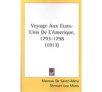 Voyage Aux Etats-Unis De L'Amerique, 1793-1798 Moreau De Saint-mery (Auteur)