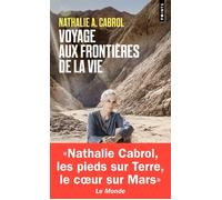 Voyage aux frontières de la vie - Nathalie A. Cabrol - Points - Poche - Essai