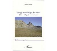 Voyage Aux Marges Du Savoir - Ethno-Sociologie De La Connaissance