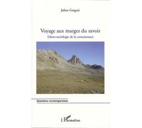 Voyage Aux Marges Du Savoir - Ethno-Sociologie De La Connaissance