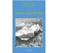 Voyage aux Pyrénées Hippolyte-Adolphe Taine (Auteur), Gustave Doré (Auteur)