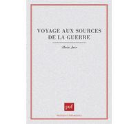 Voyage aux sources de la guerre - - Alain Joxe - Puf - Livre
