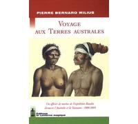 Voyage aux terres australes: Un officier de marine de l'expédition Baudin découvre l'Australie et la Tasmanie : 1800-1804