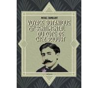 Voyage Botanique & Sentimental Du Côté De Chez Proust