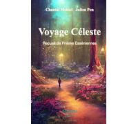 Voyage Celeste: Recueil de Prières Essèniennes